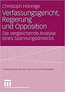 Verfassungsgericht, Regierung und Opposition: Die vergleichende Analyse eines Spannungsdreiecks (Repost)