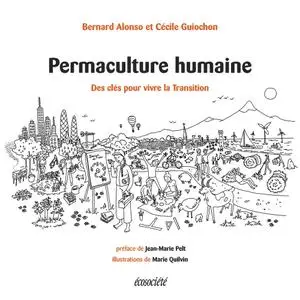 Bernard Alonso, Cécile Guiochon, "Permaculture humaine: Des clés pour vivre la Transition"