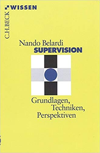 Supervision. Grundlagen, Techniken, Perspektiven - Nando Belardi