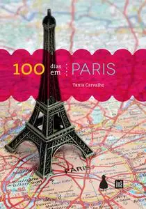 «100 dias em Paris» by Tânia Carvalho