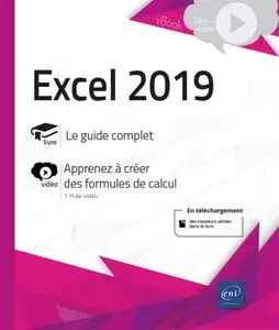 Collectif, "Excel 2019 : Le guide complet, apprenez à créer des formules de calcul"