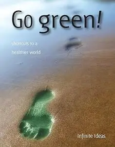 Go green!: Shortcuts to a healthier world (Brilliant Little Ideas)