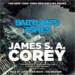 Babylon's Ashes (Expanse Series, Book 6) (The Expanse) by James S. A. Corey