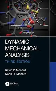 Dynamic Mechanical Analysis, 3rd Edition