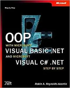 Oop with Microsoft Visual Basic .Net and Microsoft Visual C# .Net Step by Step (Step by Step (Repost)