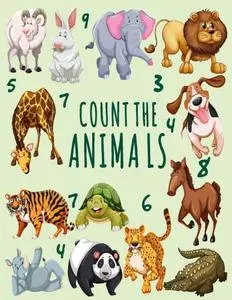 Count the Animals: A Fun Puzzle Book For 2-6 Year Olds