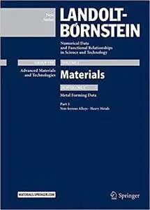 Non-ferrous Alloys - Heavy Metals: Subvolume C: Metal Forming Data - Volume 2: Materials - Group VIII