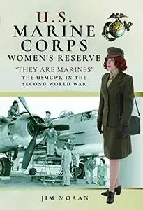 U.S. Marine Corps Women's Reserve: 'They Are Marines': Uniforms and Equipment in World War II