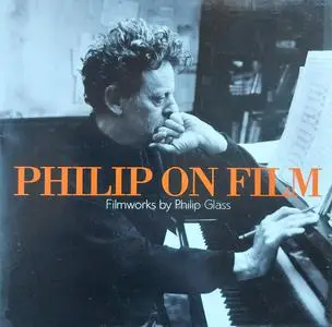 Philip Glass - Philip On Film: Filmworks By Philip Glass (2001)