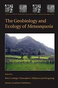 The Geobiology and Ecology of Metasequoia (Topics in Geobiology)