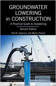 Groundwater Lowering in Construction: A Practical Guide to Dewatering, Second Edition