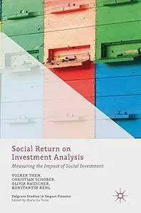 Social Return on Investment Analysis: Measuring the Impact of Social Investment