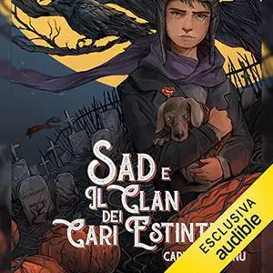 «Sad e il clan dei cari estinti꞉ Sad 1» by Carlo Deffenu