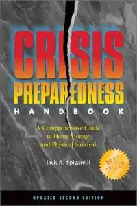 Crisis Preparedness Handbook: A Comprehensive Guide to Home Storage and Physical Survival