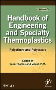 Handbook of Engineering and Speciality Thermoplastics: Volume 3: Polyethers and Polyesters