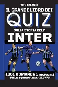 Vito Galasso - Il grande libro dei quiz sulla storia dell’Inter