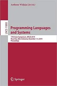 Programming Languages and Systems: 17th Asian Symposium, APLAS 2019, Nusa Dua, Bali, Indonesia, December 1–4, 2019, Proc