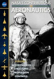 NASA's Contributions to Aeronautics (Volumes 1 And 2) by National Aeronautics and Space Administration