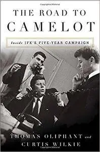 The Road to Camelot: Inside JFK’s Five-Year Campaign