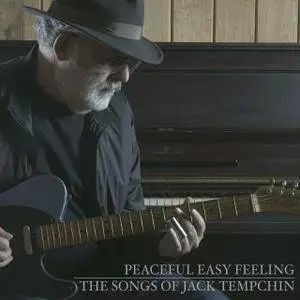 Jack Tempchin - Peaceful Easy Feeling: The Songs of Jack Tempchin (2017)