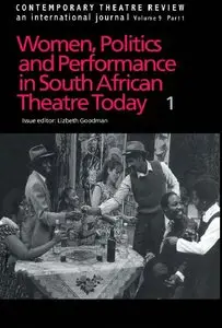 Contemporary Theathre Review: Women, Politics and Performance in South African Theatre Today (repost)