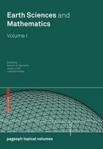 Earth Sciences and Mathematics, Volume I: v. 1 (Pageoph Topical Volumes) [Repost]