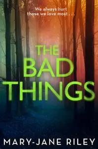 The Bad Things: A gripping crime thriller full of twists and turns (Alex Devlin, Book 1)