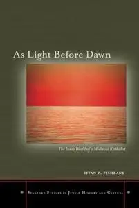 As light before dawn : the inner world of a medieval kabbalist