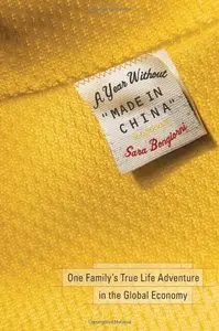 A Year without Made in China: One Family's True Life Adventure in the Global Economy