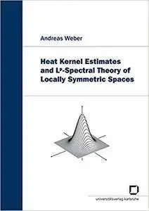 Heat kernel estimates and L p-spectral theory of locally symmetric spaces (Repost)