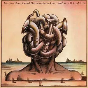 Rahsaan Roland Kirk - The Case of the 3 Sided Dream in Audio Color (1975)