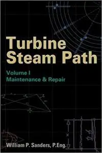Turbine Steam Path Maintenance & Repair, Vol. 1