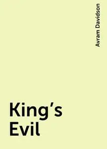 «King's Evil» by Avram Davidson