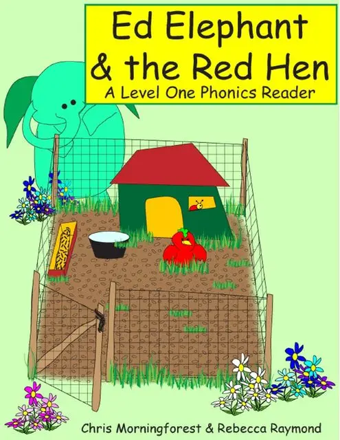«Ed Elephant & the Red Hen – A Level One Phonics Reader» by Chris Morningforest, Rebecca Raymond