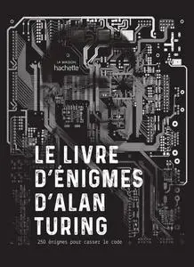 Gareth Moore, "Le livre d'énigmes d'Alan Turing : 250 énigmes pour casser le code"