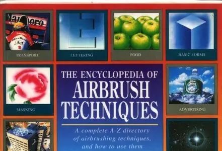 The Encyclopedia of Airbrush Techniques