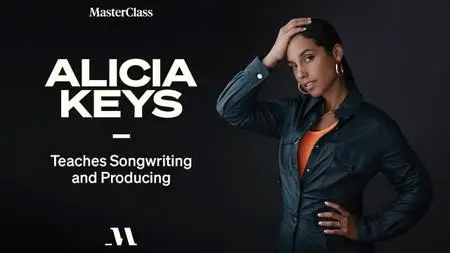 MasterClass - Alicia Keys Teaches Songwriting and Producing