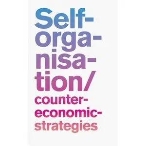 Self-Organisation: Counter-Economic Strategies