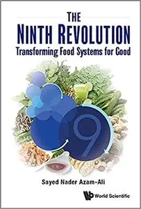 The Ninth Revolution: Transforming Food Systems for Good