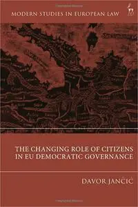 The Changing Role of Citizens in EU Democratic Governance