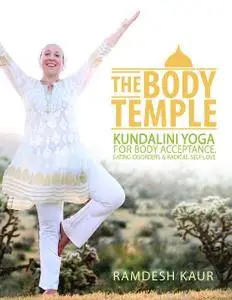 The Body Temple: Kundalini Yoga For Body Acceptance, Eating Disorders & Radical Self-Love