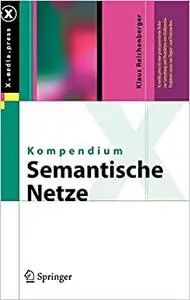 Kompendium semantische Netze: Konzepte, Technologie, Modellierung