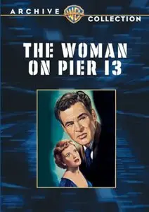 The Woman on Pier 13 (1949)