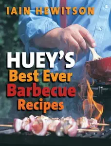 Huey’s Best Ever Barbecue Recipes 