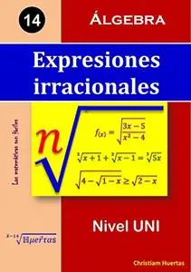 Expresiones Irracionales: Álgebra (Las matemáticas son fáciles nº 14)