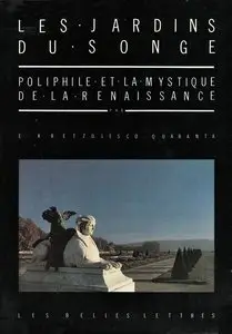 E. Kretzulesco-Quaranta, "Les Jardins du Songe. «Poliphile» et la mystique de la Renaissance"