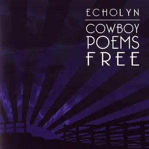Echolyn - Cowboy Poems Free (2000) [Remastered 2008]