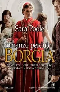 Il romanzo perduto dei Borgia di Sara Poole