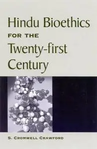 Hindu Bioethics for the Twenty-First (Suny Series in Religious Studies)(Repost)