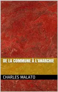 Charles Malato, "De la commune à l'anarchie"
